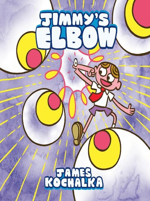 Title details for Jimmy's Elbow by James Kochalka - Available